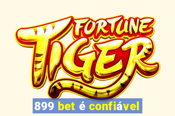 899 bet é confiável